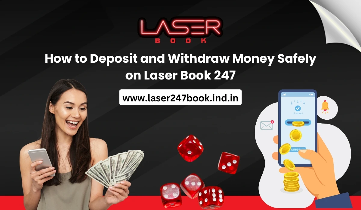 Read more about the article How to Deposit and Withdraw Money Safely on Laser Book 247