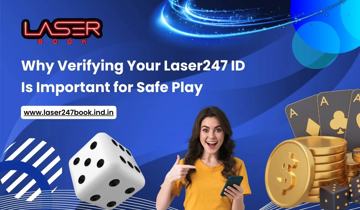 Read more about the article Why Verifying Your Laser247 ID Is Important for Safe Play